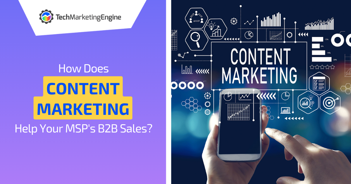 How Does Content Marketing Help Your MSP's B2B Sales?