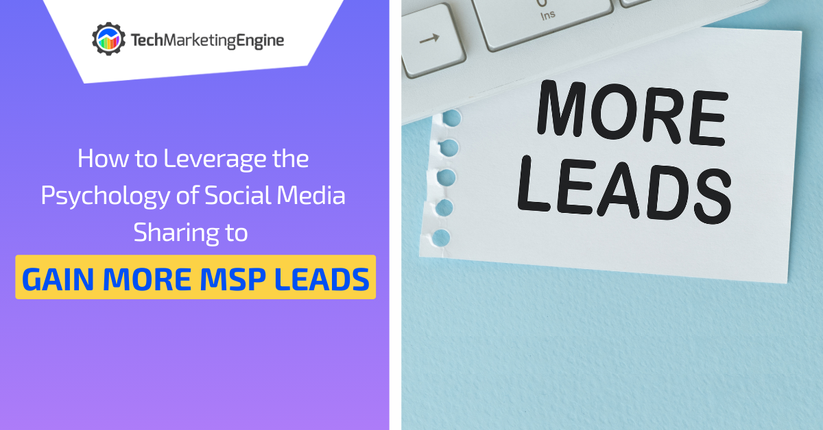 How to Leverage the Psychology of Social Media Sharing to Gain More MSP Leads