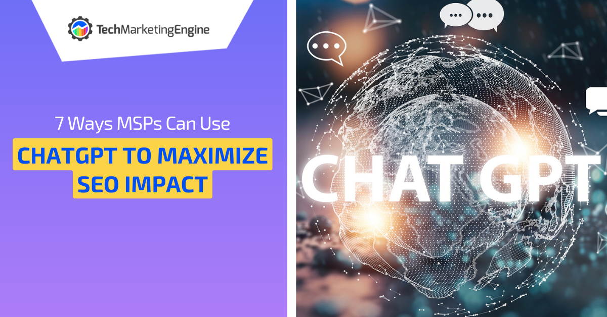 7 Ways MSPs Can Use ChatGPT to Maximize SEO Impact