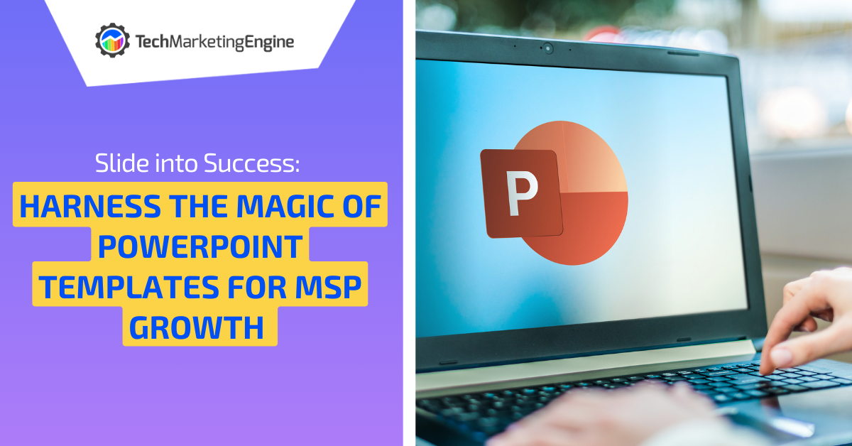 Slide into Success: Harness the Magic of PowerPoint Templates for MSP Growth