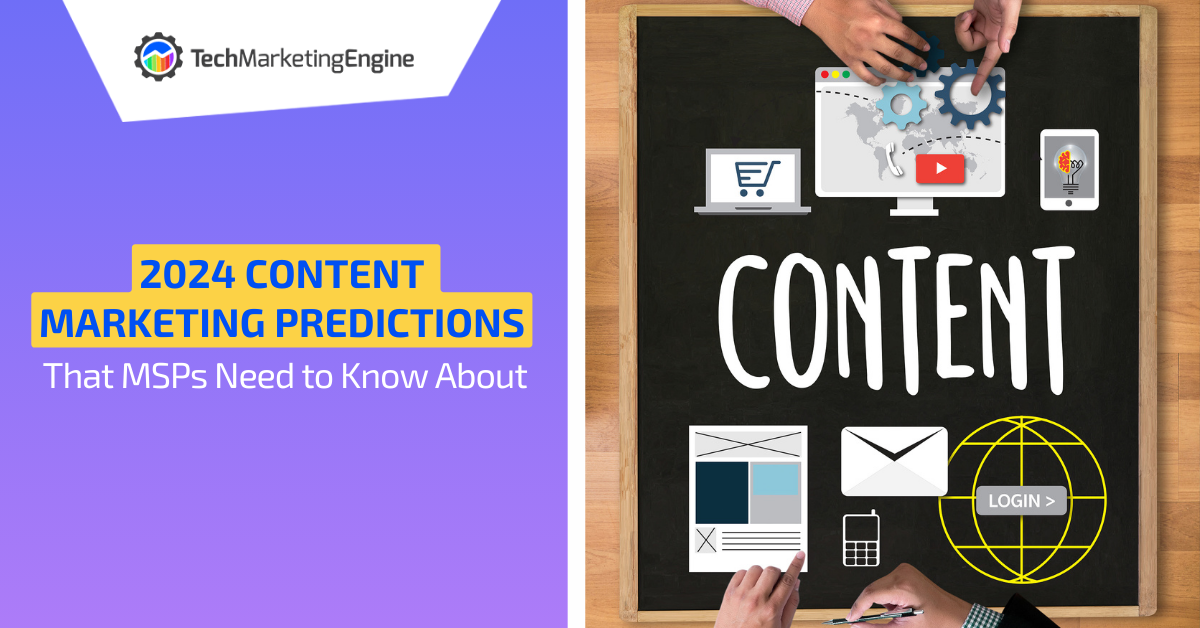 2024 Content Marketing Predictions That MSPs Need to Know About