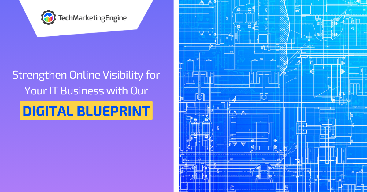 Strengthen Online Visibility for Your IT Business with Our Digital Blueprint